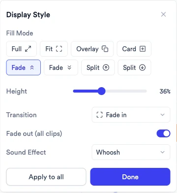 Display Style panel with Fill Mode options Full, Fit, Overlay, Card, Fade and Split, a Height slider, Transition set to Fade in, Fade out (all clips) switch, Sound Effect set to Whoosh, and Apply to all and Done buttons