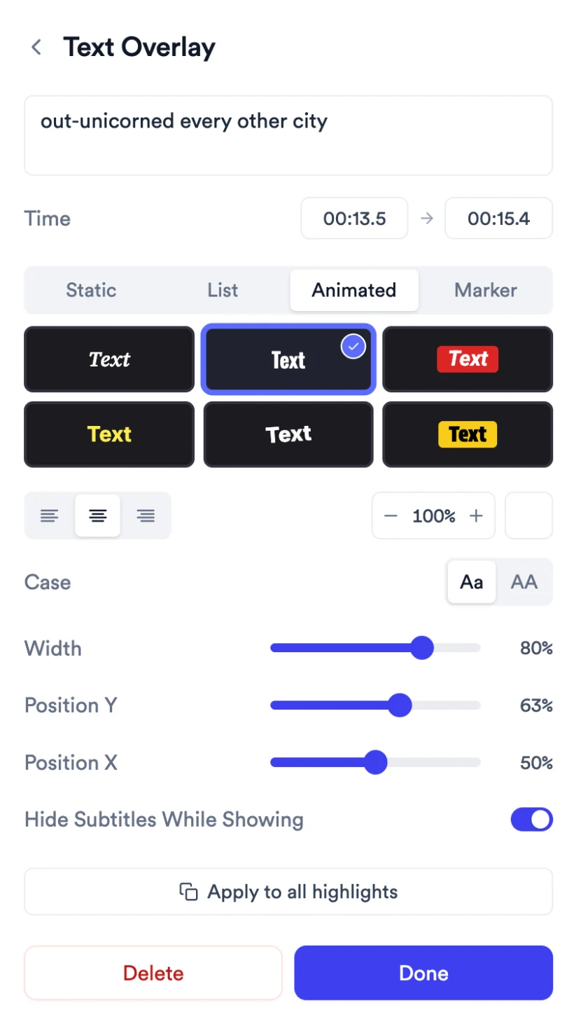 Text Overlay editor with the text out-unicorned every other city, Time from 00:13.5 to 00:15.4, style groups Static, List, Animated and Marker, alignment and size controls, Case set to Aa, Width, Position Y and Position X sliders, Hide Subtitles While Showing switched on, and Apply to all highlights, Delete and Done buttons