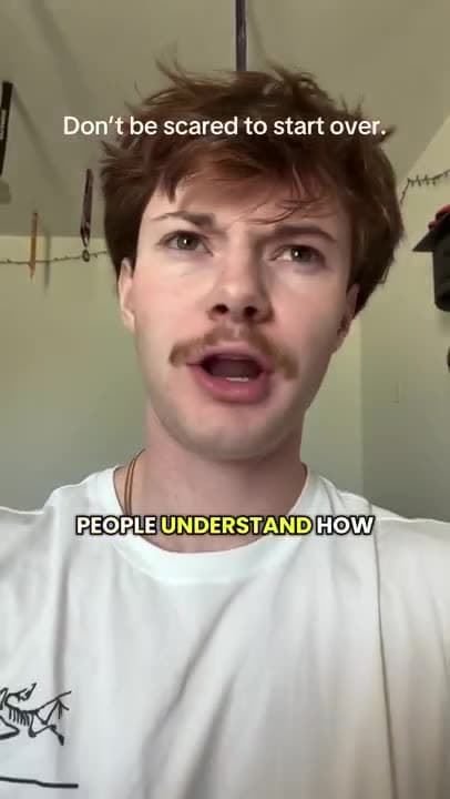 I don't think people understand how many times I've had to start over in my life.