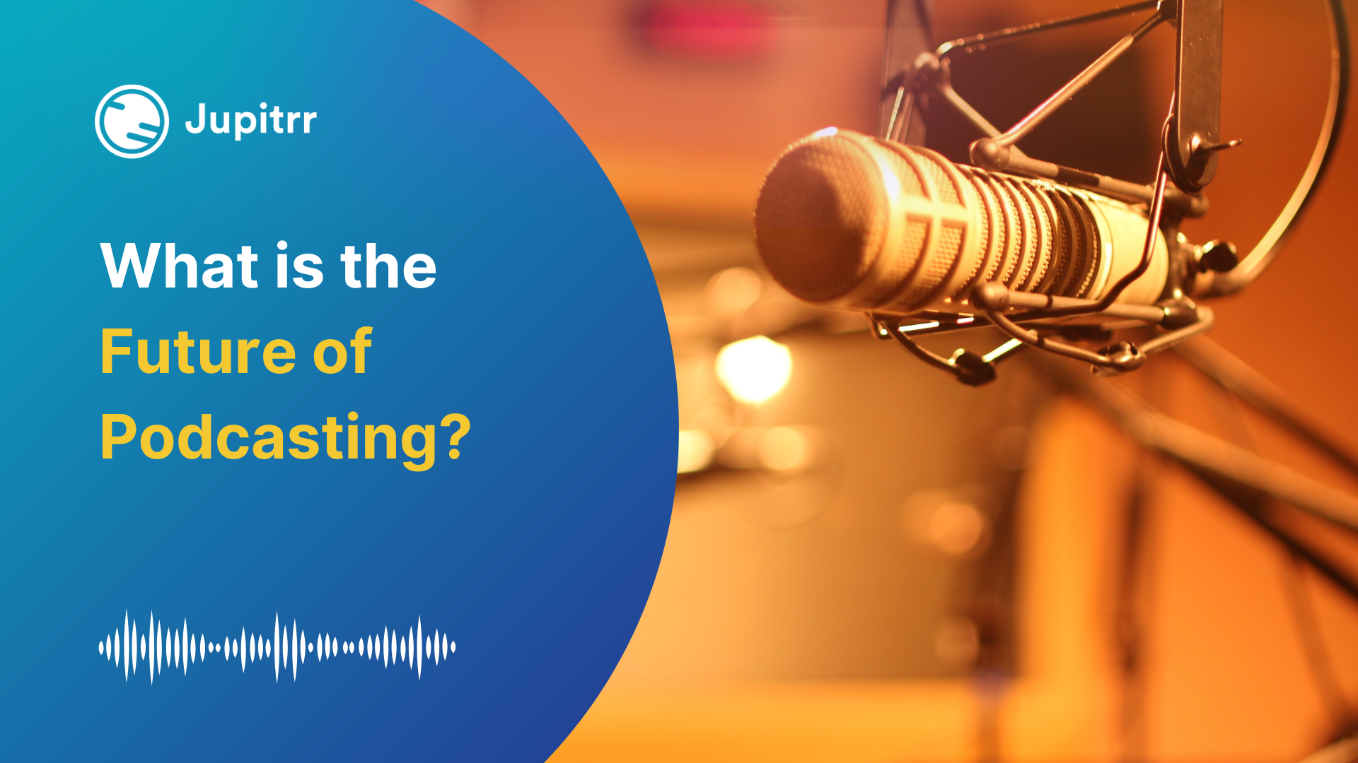 What is the Future of Podcasting? (5 Tips to Prepare Ahead!)