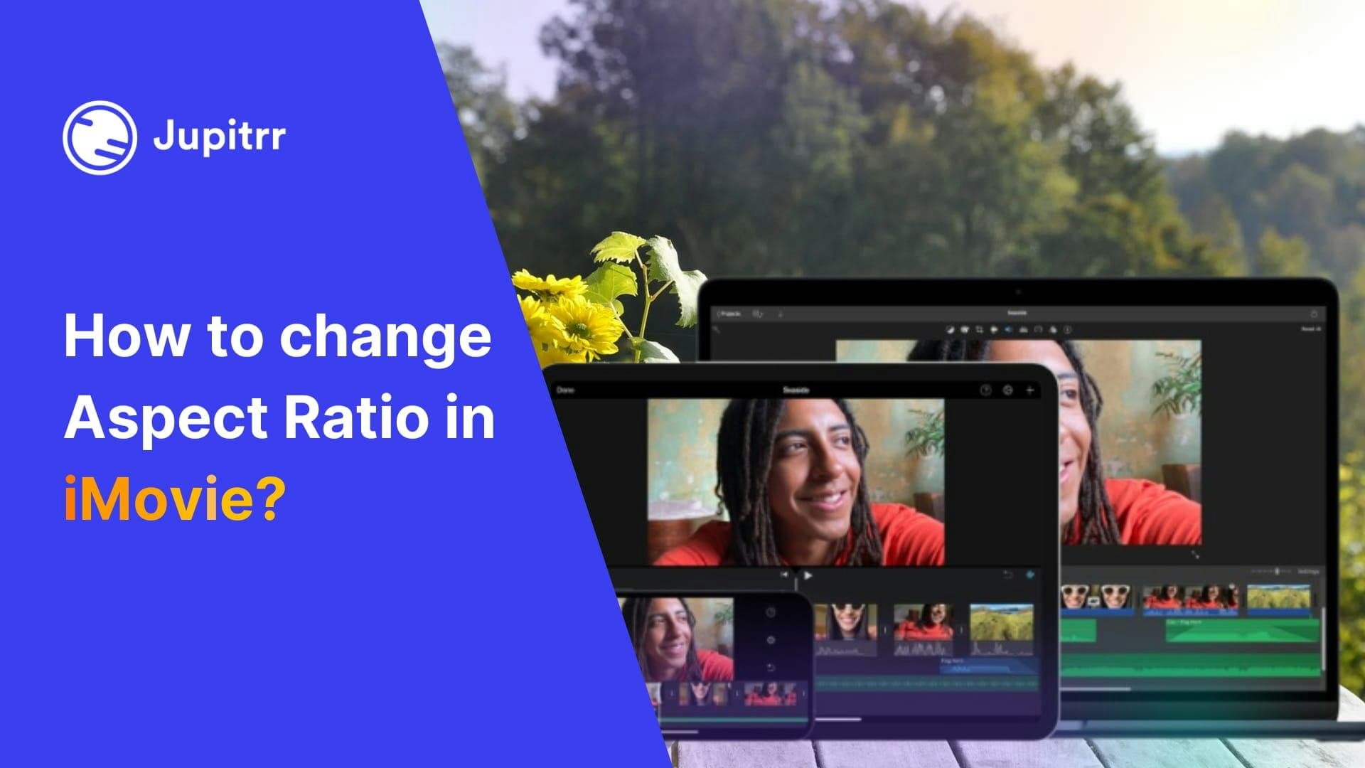 How to Change Aspect Ratio in iMovie? - Guide for iPad, iPhone and Mac