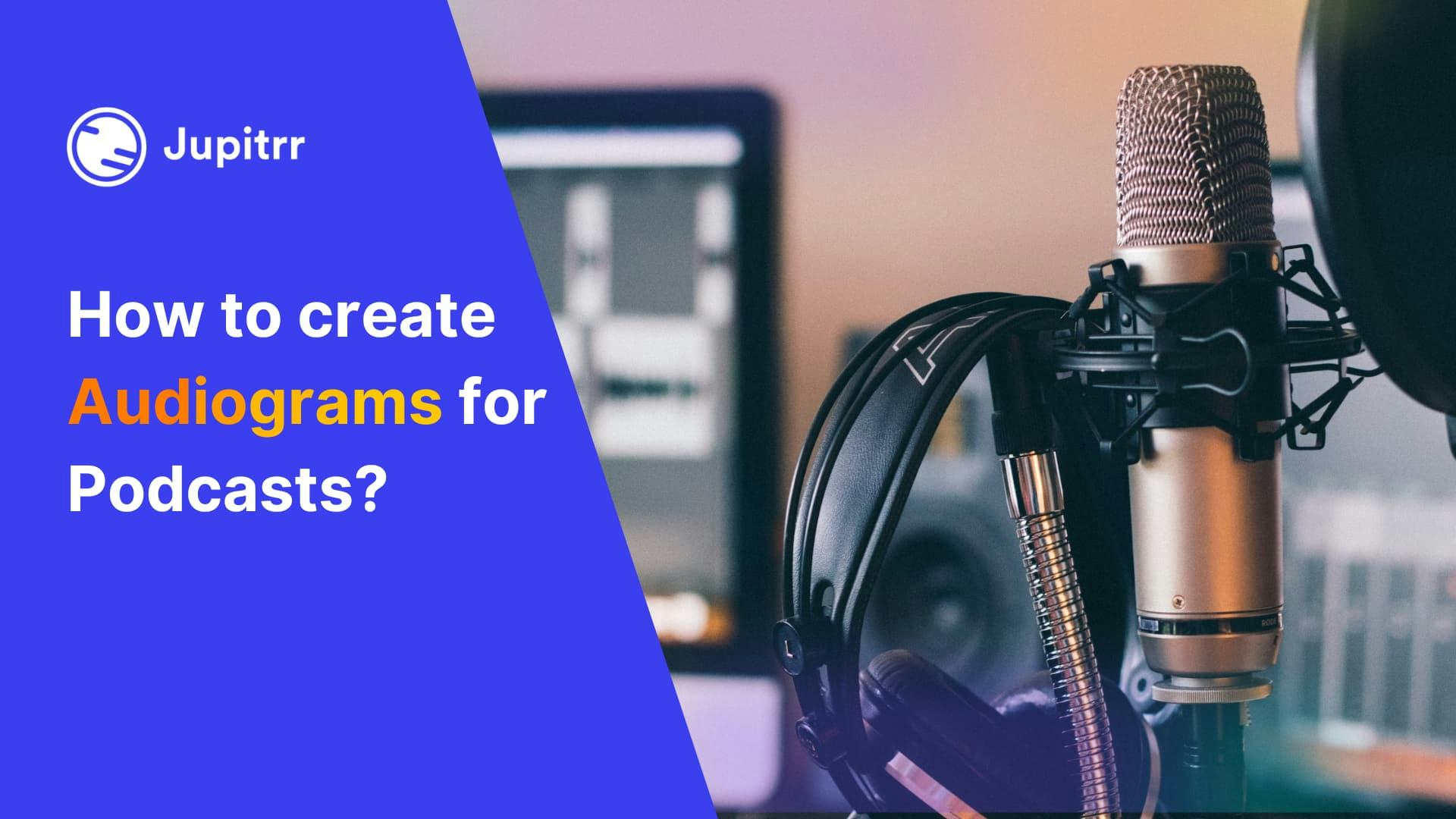How to use an Audiogram Generator for Podcasts?